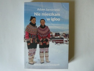 Nie mieszkam w igloo  Adam Jarniewski