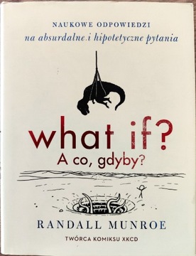 What if? A co gdyby? Randall Munroe