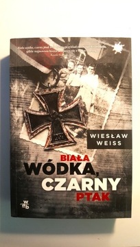 Wiesław Weiss "Biała wódka, czarny ptak"