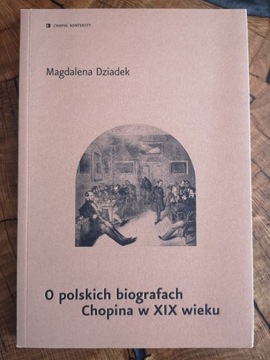 Dziadek. O polskich biografiach Chopina w XIX w.