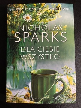 Książka "Dla ciebie wszystko" Nicholas Sparks