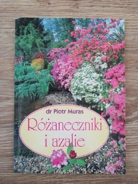 Różaneczniki i azalie. Dr Piotr Muras