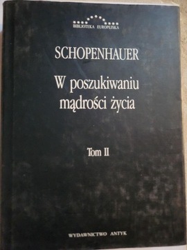 W poszukiwaniu mądrości życia. TOM II. Parerga i Paralipomena. SCHOPENHAUER