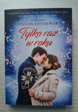 Agnieszka Lingas-Łoniewska "Tylko Raz w Roku"