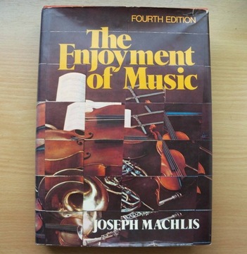 The Enjoyment of Music - Joseph Machlis