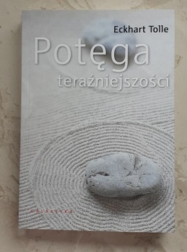 Potęga teraźniejszości Eckhart Tolle 