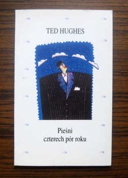 Ted Hughes - Pieśni czterech pór roku