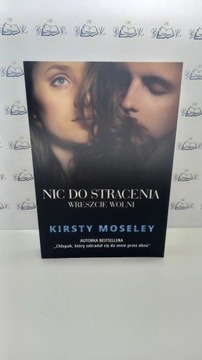 Nic do stracenia Wreszcie wolni Kirsty Moseley