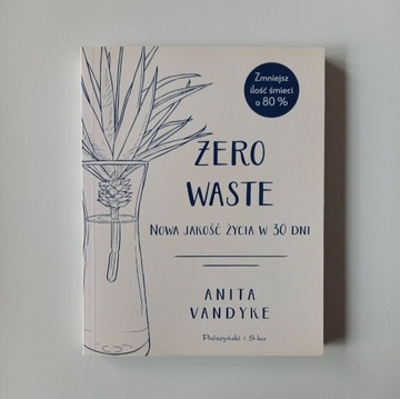 ZERO WASTE. Nowa jakość życia w 30 dni