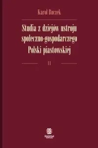 Studia z dziejów ustroju Polski piastowskiej 