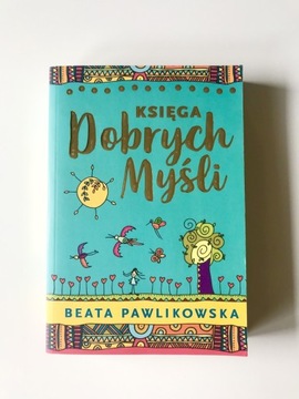 Beata Pawlikowska- Księga dobrych myśli 