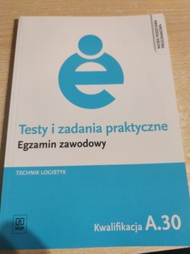 Testy i zadania praktyczne technik logistyk 