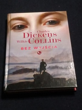 Charles Dickens Wilia Collins,, Bez wyjścia "