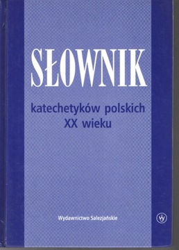 Słownik katechetyków polskich XX wieku