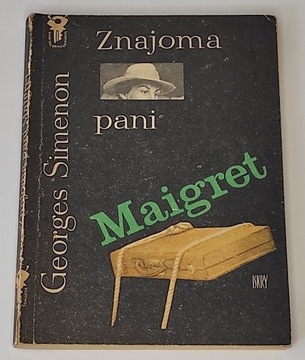 Znajoma pani Maigret. Georges Simenon 1 wydanie