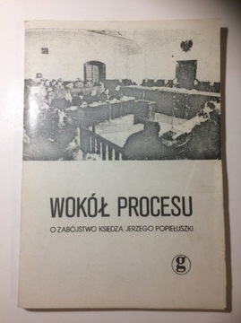 Wokół procesu o zabójstwo ks. Jerzego Popiełuszki