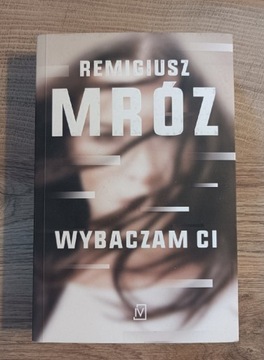 Remigiusz Mróz Wybaczam Ci