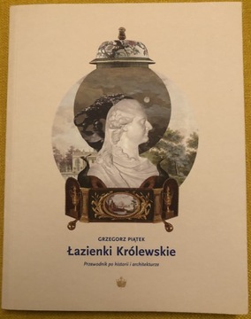 G. Piątek - Łazienki Królewskie. Przewodnik po…