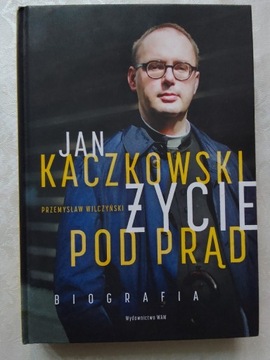 Jan Kaczkowski Życie pod prąd Biografia