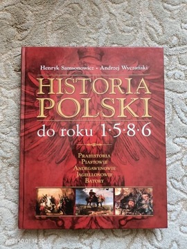 HISTORIA POLSKI DO ROKU 1586