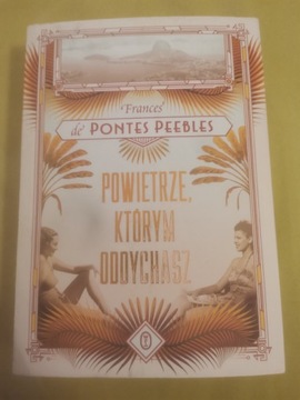 Frances de Pontes Peebles Powietrze, którym oddych