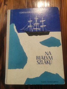 A.i cz. Centkiwiczowie Na białym szlaku 