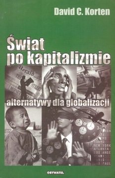 Świat po kapitalizmie David C. Korten