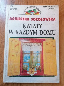 Kwiaty w każdym domu - A.Sokołowska 