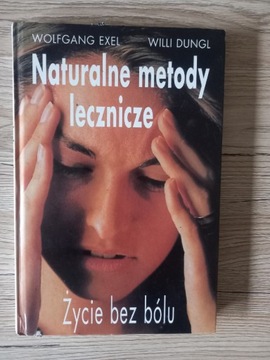 Naturalne metody lecznicze zycie bez bolu. Exel