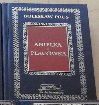 Bolesław Prus, Anielka/Placówka, Perły Literatury