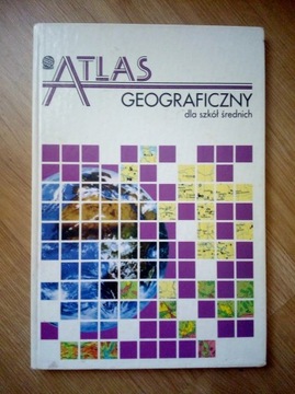 Atlas geograficzny dla szkół średnich.