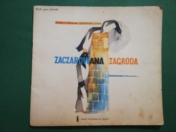 ZACZAROWANA ZAGRODA  Centkiewiczowie I wyd. 1963