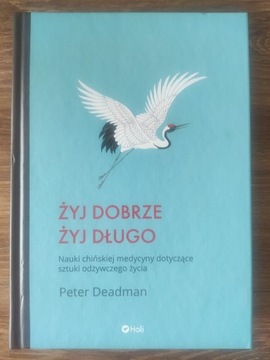 "Żyj dobrze, żyj długo" Peter Deadman