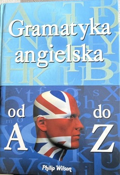 Gramatyka angielska od A do Z Philip Wilson 