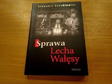 Sławomir Cenckiewicz - Sprawa Lecha Wałęsy