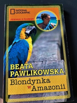 'Blondynka w Amazonii' Beata Pawlikowska