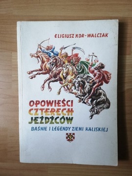 OPOWIEŚCI CZTERECH JEŹDŹCÓW - ELIGIUSZ KORWALCZAK