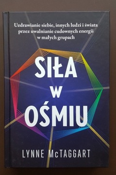 Siła w ośmiu [Lynne McTaggart]