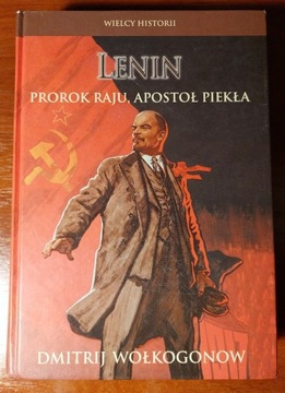 Lenin: Prorok raju, apostoł piekła - Wołkogonow