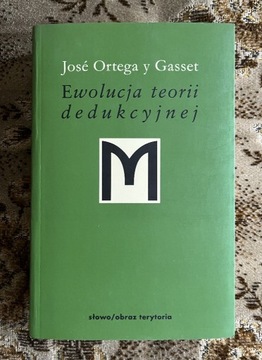 Ortega y Gasset Ewolucja teorii dedukcyjnej NOWA