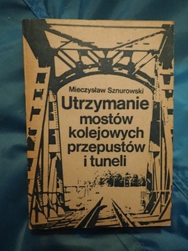 Utrzymanie mostów kolejowych przepustów i tuneli