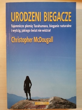 Christopher McDougall - URODZENI BIEGACZE 