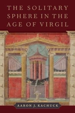 The Solitary Sphere in the Age of Virgil, Kachuck,