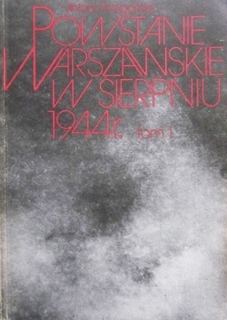 Powstanie Warszawskie w sierpniu 1944 roku. T. 2 A
