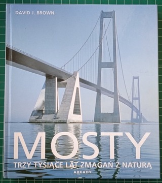 Mosty. Trzy tysiące lat zmagań z naturą, Brown