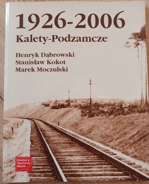 Kalety - Podzamcze 1926-2006 - historia budowy