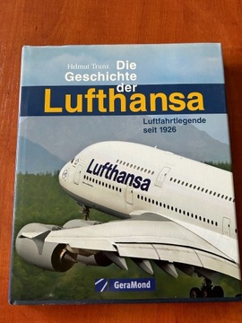 Die Geschichte der Lufthansa Luftfahrtlegende seit 1926 Helmut Trunz