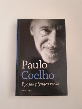 Być jak płynąca rzeka Paulo Coehlo