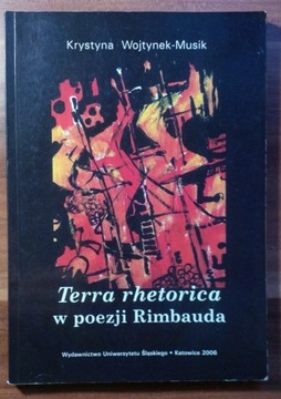 Wojtynek-Musik, Terra rhetorica w poezji Rimbauda