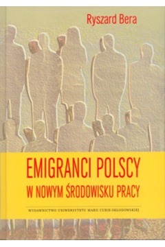 Emigranci Polscy w nowym środowisku pracy